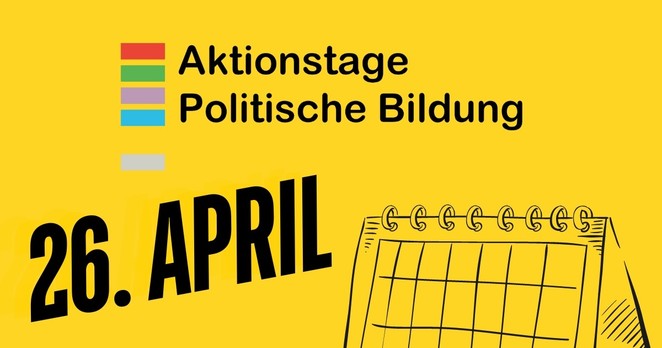 Tag 4 der Aktionstage Politische Bildung: 26. April.